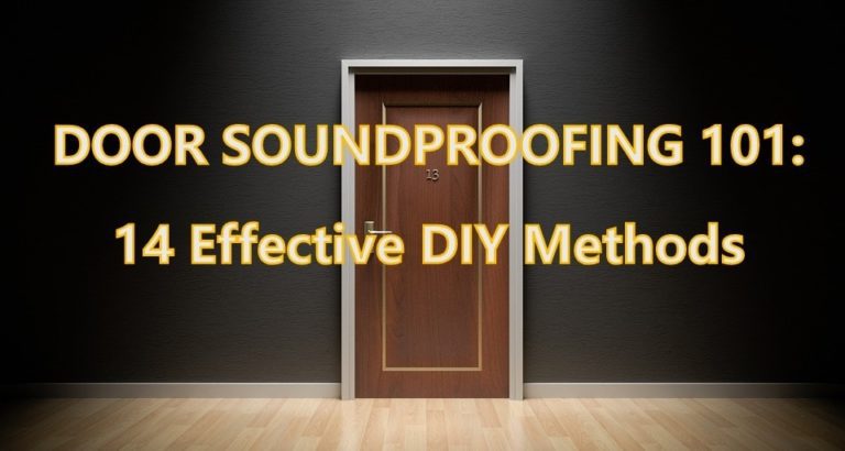 How to Soundproof a Door: Top 14 Methods For Home and Office Doors